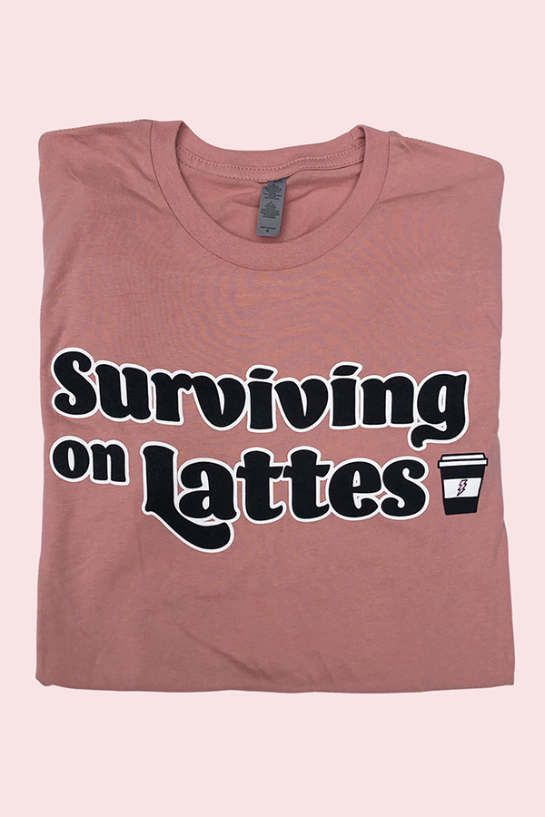 Surviving on Lattes - Desert Pink